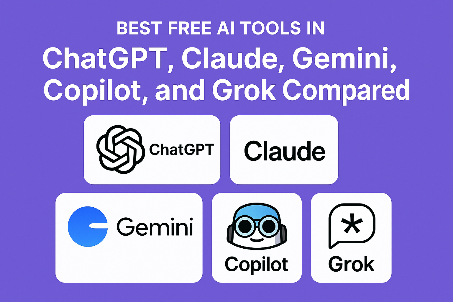 Free version features comparison of ChatGPT , Claude , Gemini , GitHub Copilot , Grok